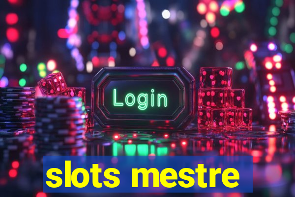 slots mestre
